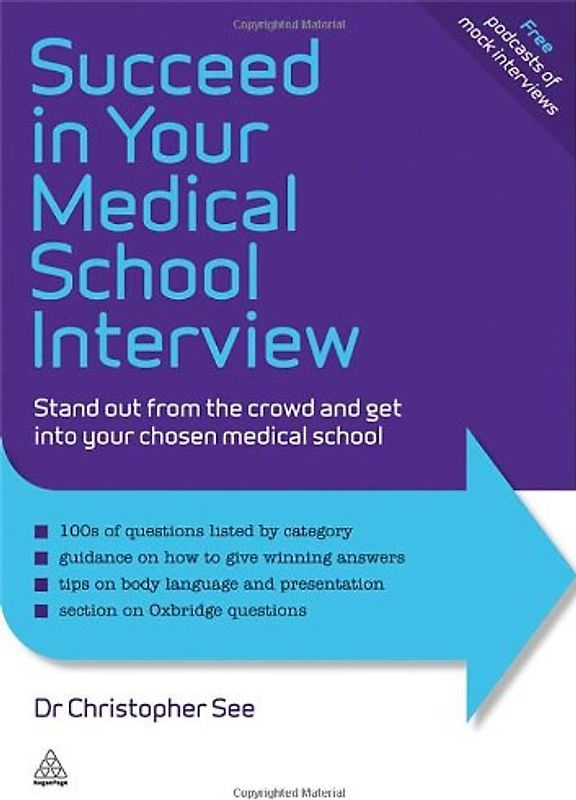 Succeed in Your Medical School Interview: Stand Out from the Crowd and Get Into Your Chosen Medical School (Elite Students Series)