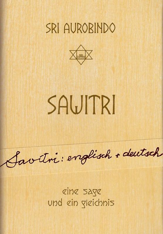 Sawitri -– Eine Sage und ein Gleichnis