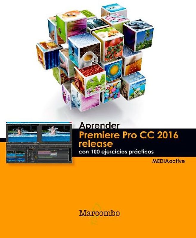 Aprender Premiere Pro CC release 2016 : con 100 ejercicios prácticos