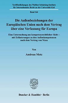 Die Außenbeziehungen der Europäischen Union nach dem Vertrag über eine Verfassung für Europa.