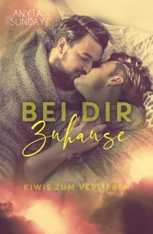 Bei Dir Zu Hause (Kiwis zum Verlieben, Band 2)