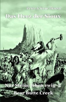 Das Herz der Sioux: Nur Steine leben ewig - 2 - Bear Butte Creek