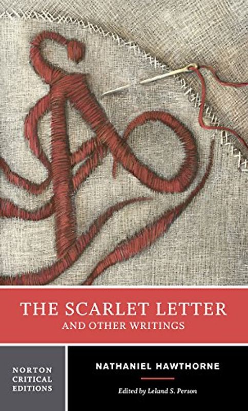 The Scarlet Letter and Other Writings (Norton Critical Editions) - Nathaniel Hawthorne