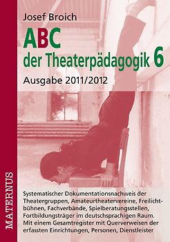 ABC der Theaterpädagogik 6, Ausgabe 2011/2012
