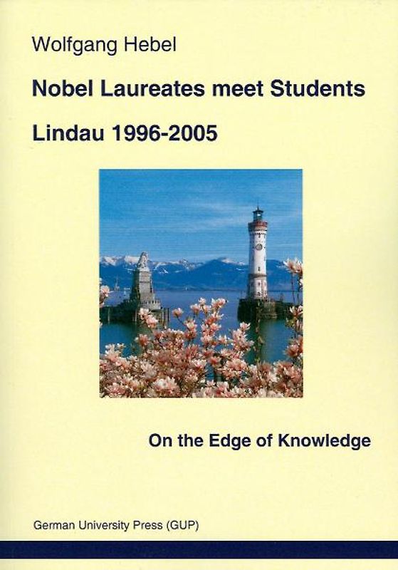 Nobel Laureates meet Students. Lindau 1996-2005
