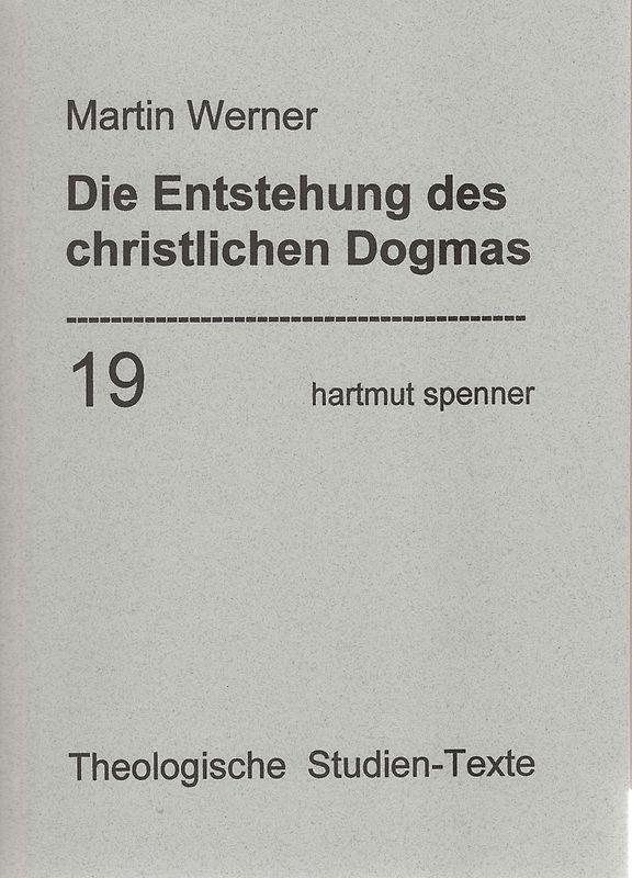 Die Entstehung des christlichen Dogmas - Problemgeschichtlich dargestellt.