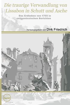 Die traurige Verwandlung von Lissabon in Schutt und Asche.