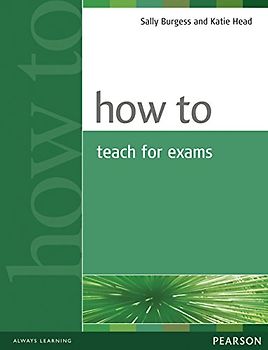 How to Teach for Exams (How Series) - Sally Burgess