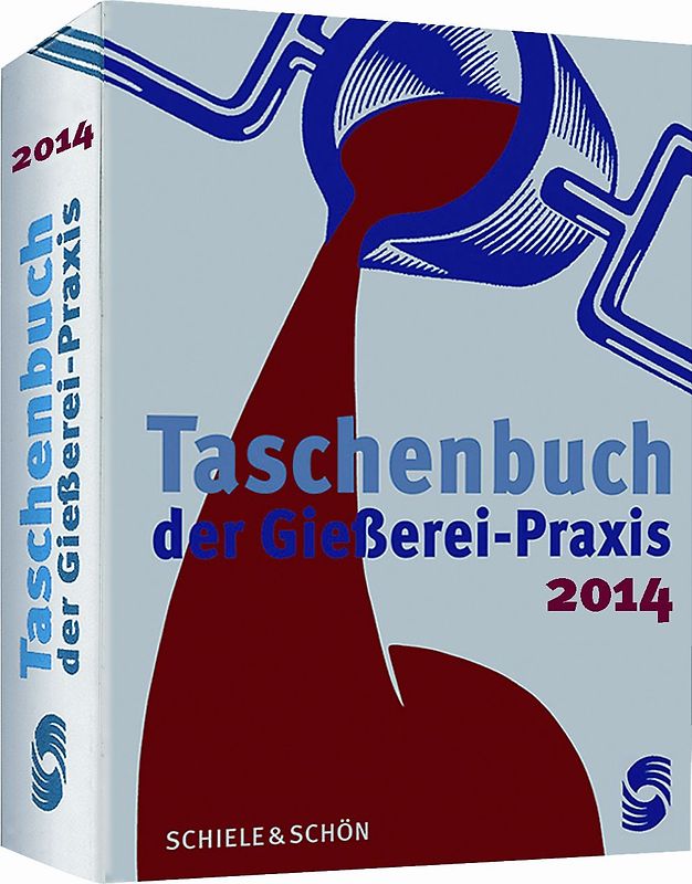 Taschenbuch der Gießerei-Praxis 2014