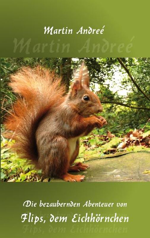 Die bezaubernden Abenteuer von Flips, dem Eichhörnchen