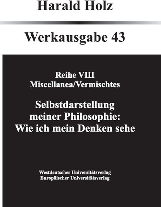 Bd. 43: Vermischtes: Selbstdarstellung meiner Philosophie