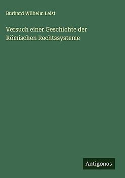Versuch einer Geschichte der Römischen Rechtssysteme