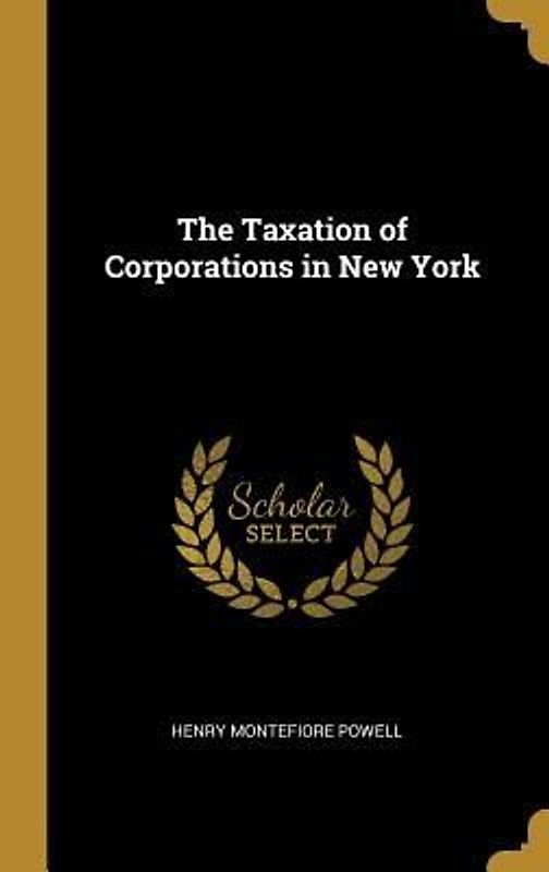 The Taxation of Corporations in New York