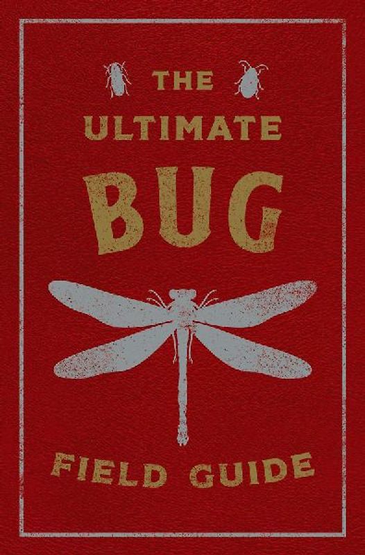 The Ultimate Bug Field Guide