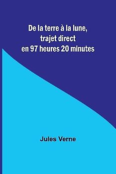 De la terre à la lune, trajet direct en 97 heures 20 minutes
