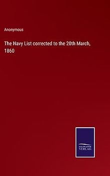 The Navy List corrected to the 20th March, 1860