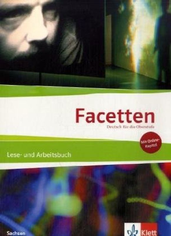 Facetten. Lese- und Arbeitsbuch für den Deutschunterricht in der Oberstufe / Lese- und Arbeitsbuch. Ausgabe für Sachsen