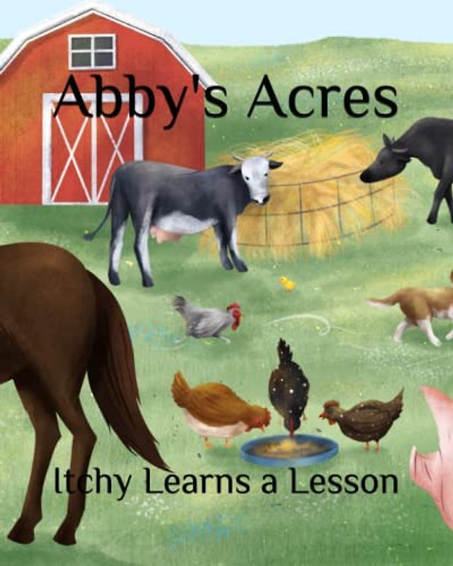 Abby's Acres: Itchy Learns a Lesson