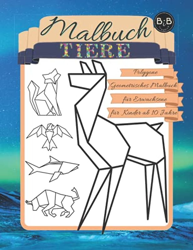 Malbuch Tiere Polygone Geometrisches Malbuch für Erwachsene & Kinder ab 10 Jahre: Entspannungs Stressabbau Designs wunderschöne Kunsttherapie ... Geschenke Du bist Einzigartig