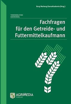 Fachfragen für den Getreide- und Futtermittelkaufmann