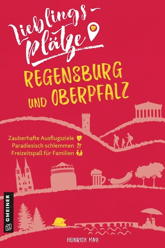 Lieblingsplätze Regensburg und Oberpfalz
