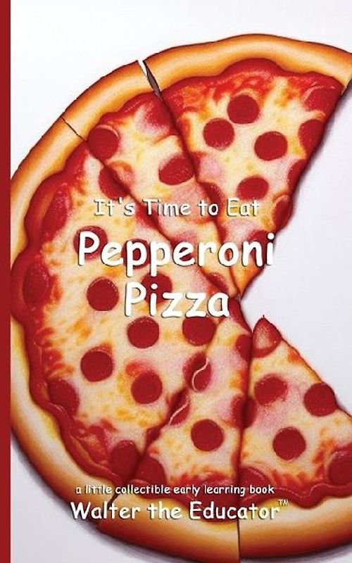 It's Time to Eat Pepperoni Pizza