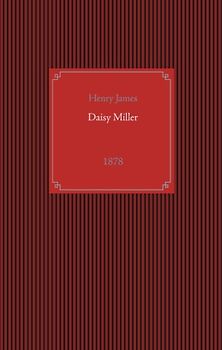 Daisy Miller. first published in 1878