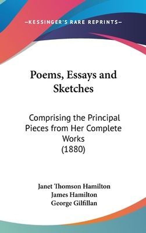 Poems, Essays And Sketches