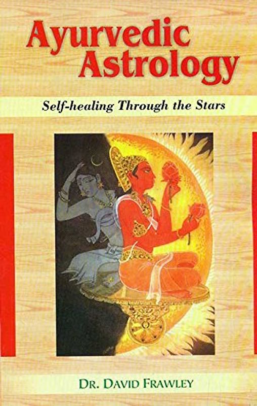 Ayurvedic Astrology: Self Healing Through the Stars