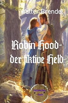 Robin Hood – der fiktive Held