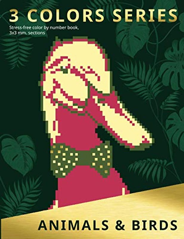 3 COLORS SERIES. ANIMALS & BIRDS: Stress-free color by number book, 3х3 mm. sections