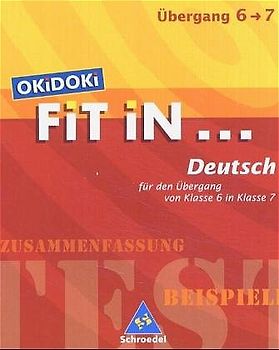 OKiDOKi FiT iN... / OKiDOKi FiT iN .... FiT iN Deutsch für den Übergang von Klasse 6 in Klasse 7