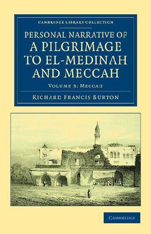 Personal Narrative of a Pilgrimage to El-Medinah and Meccah - Volume 3