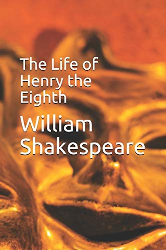The Life of Henry the Eighth