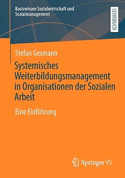 Systemisches Weiterbildungsmanagement in Organisationen der Sozialen Arbeit