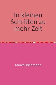 Taschenbücher für Wissen und Praxis / In kleinen Schritten zu mehr Zeit