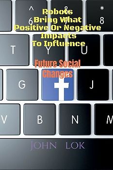 Robots Bring What Positive Or Negative Impacts To Influence