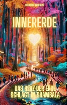InnerErde - Das Herz der Erde schlägt in Shambala