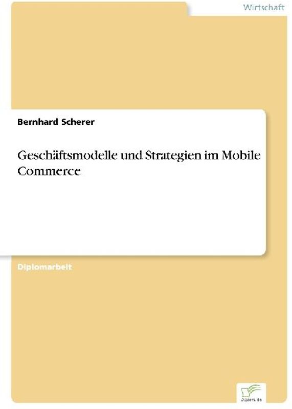 Geschäftsmodelle und Strategien im Mobile Commerce
