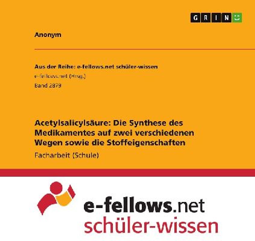 Acetylsalicylsäure: Die Synthese des Medikamentes auf zwei verschiedenen Wegen sowie die Stoffeigenschaften