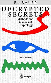 Decrypted Secrets. Methods and Maxims of Cryptology