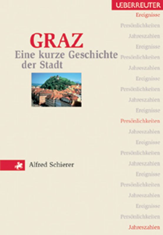 Graz. Eine kurze Geschichte der Stadt