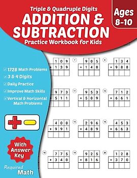 Required Math - Triple & Quadruple Digits Addition and Subtraction Practice Workbook for Kids Ages 8-10: Educational Mathematics Worksheets for Daily ... Key, 3rd & 4th-Grade, 1728 Math Problems