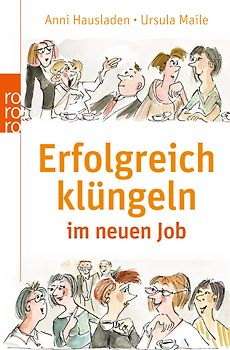 Erfolgreich klüngeln im neuen Job