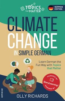Climate Change in Simple German: Learn German the Fun Way with Topics that Matter (Topics that Matter: German Edition)
