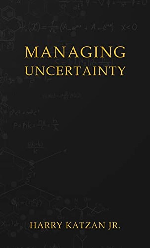 Managing Uncertainty