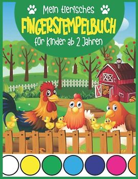 Mein tierisches Fingerstempelbuch für Kinder ab 2 Jahren: Bauernhof Tiere Punktmarker Malbuch, Feinmotorik für Mädchen und Jungen.