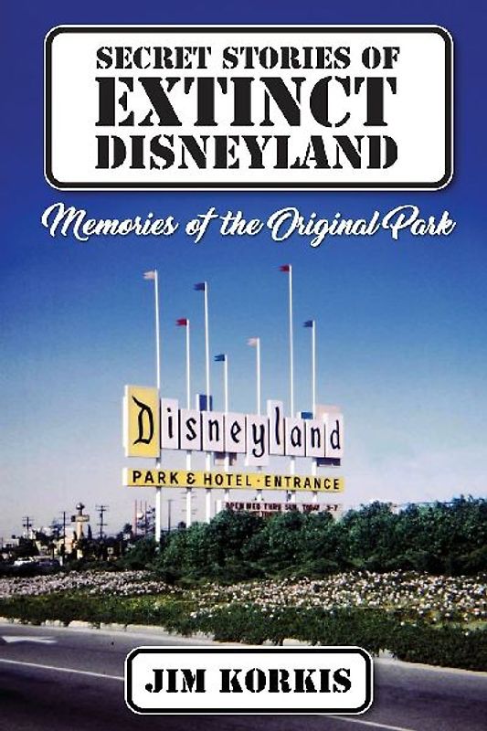 Secret Stories of Extinct Disneyland