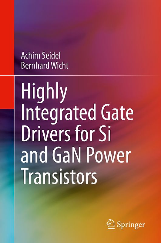 Highly Integrated Gate Drivers for Si and GaN Power Transistors
