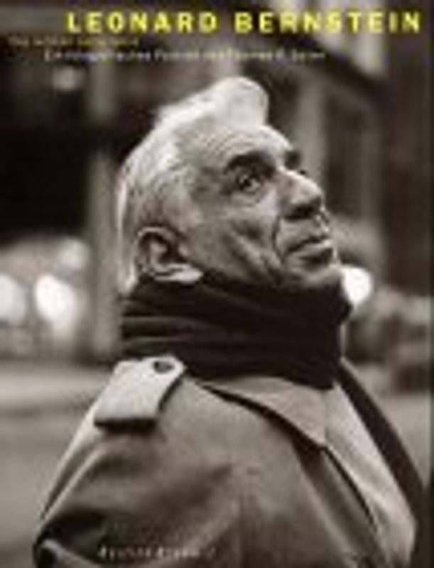 Leonard Bernstein. Die letzten zehn Jahre. Ein fotografisches Portrait